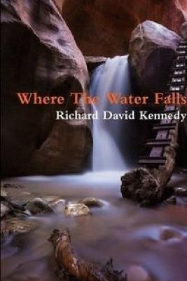 Where The Water Falls - Richard Kennedy - cover