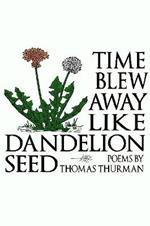 Time blew away like dandelion seed (paperback)