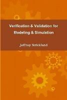 Verification and Validation for Modeling and Simulation - President Jeffrey Strickland - cover