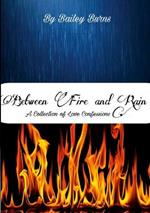 Between Fire and Rain: A Collection of Love Confessions