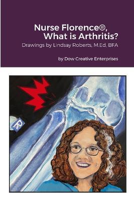 Nurse Florence(R), What is Arthritis? - Michael Dow - cover