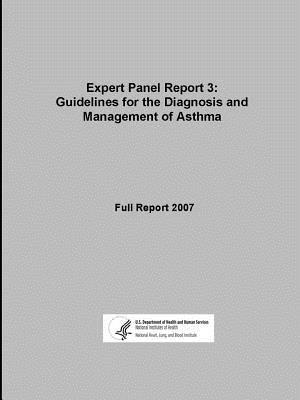 Expert Panel Report 3: Guidelines for the Diagnosis and Management of Asthma - Full Report 2007 - U.S. Department of Health and Human Services - cover