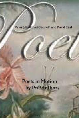 Poets in Motion by Pnpauthors - Peter & Pattimari Cacciolfi - cover