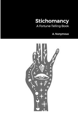 Stichomancy: A Fortune-Telling Book - A Nonymous - cover