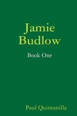 Jamie Budlow - Book One - Paul Quintanilla - cover