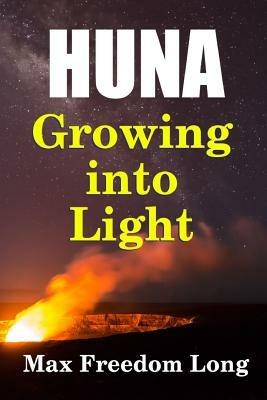 Huna, Growing into Light - Max Freedom Long - cover