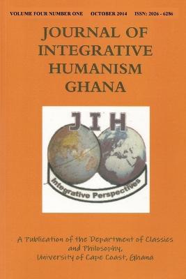 Journal of Integrative Humanism Ghana - Ghana, Department of Classics and Philosophy University of Cape Coast - cover