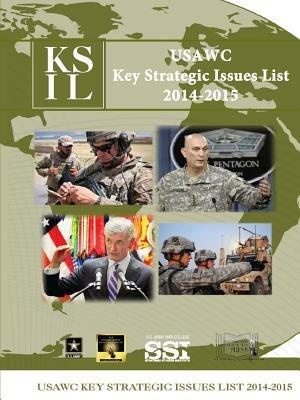 Usawc- Key Strategic Issues List 2014-2015 - Strategic Studies Institute,U.S. Army War College - cover