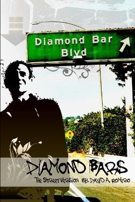 Diamond Bars: the Street Version - David A. Romero - cover