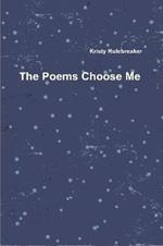 The Poems Choose Me