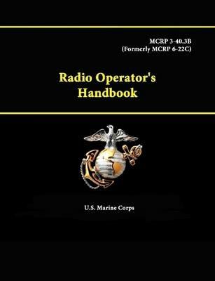 Radio Operator's Handbook - Mcrp 3-40.3b (Formerly Mcrp 6-22c) - U.S. Marine Corps - cover