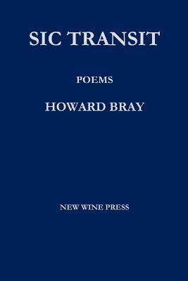 Sic Transit: Poems - Howard Bray - cover