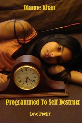 Programmed To Self Destruct - Dianne Khan - cover