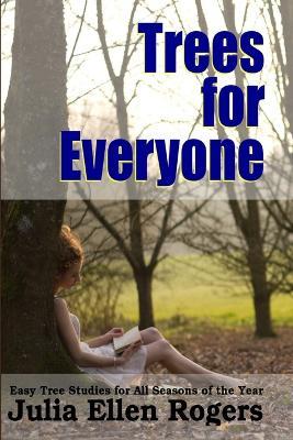 Trees for Everyone - Easy Tree Studies for All Seasons of the Year - Julia Ellen Rogers - cover