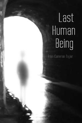 Last Human Being - Brian Taylor - cover