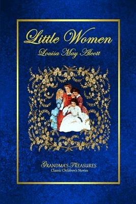 Little Women - GRANDMA'S TREASURES,Louisa M. Alcott - cover