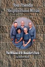 Your Friendly Neighborhood Monks: the Witness of St. Benedict's Farm