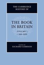 The Cambridge History of the Book in Britain: Volume 1, c.400–1100