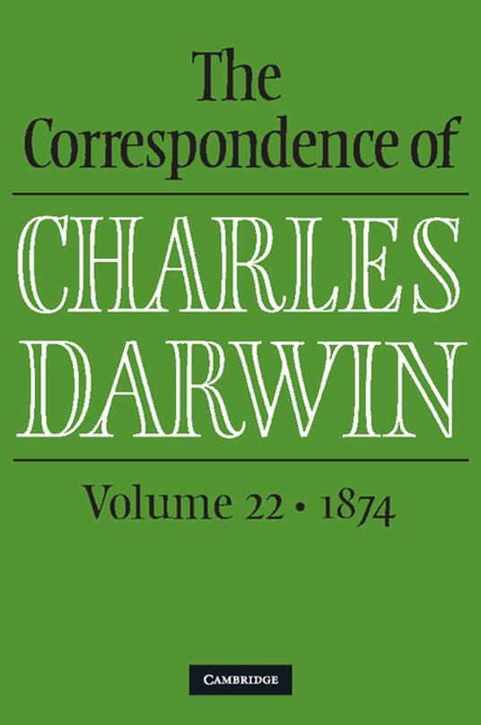 The Correspondence of Charles Darwin: Volume 22, 1874