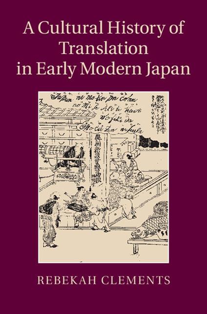 A Cultural History of Translation in Early Modern Japan