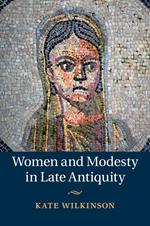 Women and Modesty in Late Antiquity