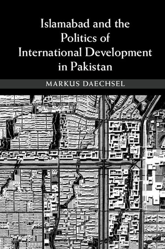 Islamabad and the Politics of International Development in Pakistan