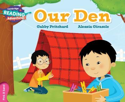 Cambridge Reading Adventures Our Den Pink B Band - Gabby Pritchard - cover