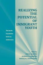 Realizing the Potential of Immigrant Youth