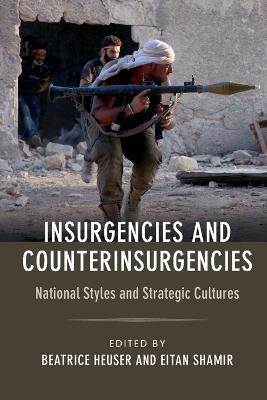 Insurgencies and Counterinsurgencies: National Styles and Strategic Cultures - cover