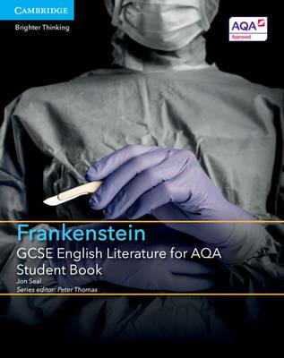 GCSE English Literature for AQA Frankenstein Student Book - Jon Seal - cover