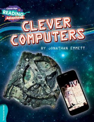 Cambridge Reading Adventures Clever Computers Turquoise Band - Jonathan Emmett - cover