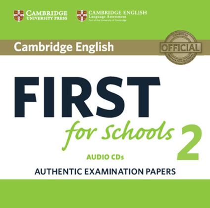 Cambridge English First for Schools 2 Audio CDs (2): Authentic Examination Papers - cover