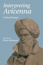 Interpreting Avicenna: Critical Essays