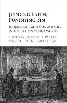 Judging Faith, Punishing Sin: Inquisitions and Consistories in the Early Modern World - cover