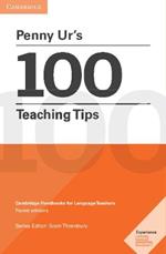 Penny Ur's 100 Teaching Tips Pocket Editions: Cambridge Handbooks for Language Teachers