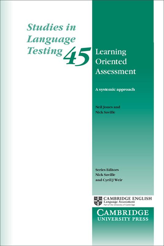 Studies in language testing. Vol. 45: Learning oriented assessment. A systematic approch - copertina