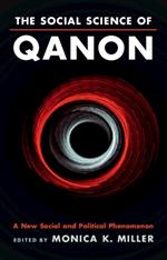 The Social Science of QAnon: A New Social and Political Phenomenon