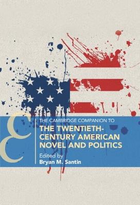 The Cambridge Companion to the Twentieth-Century American Novel and Politics - cover