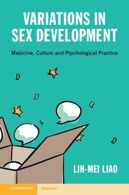 Variations in Sex Development: Medicine, Culture and Psychological Practice - Lih-Mei Liao - cover