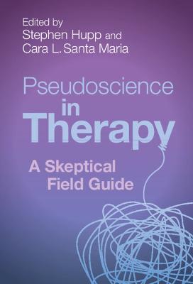 Pseudoscience in Therapy: A Skeptical Field Guide - cover