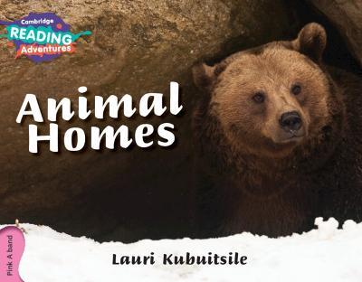 Cambridge Reading Adventures Animal Homes Pink A Band - Lauri Kubuitsile - cover