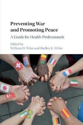 Preventing War and Promoting Peace: A Guide for Health Professionals - cover