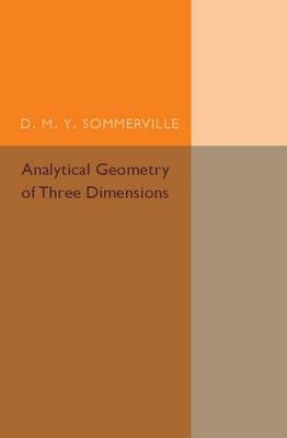 Analytical Geometry of Three Dimensions - D. M. Y. Sommerville - cover