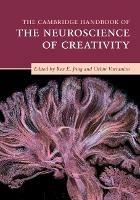 The Cambridge Handbook of the Neuroscience of Creativity