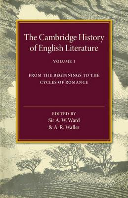 The Cambridge History of English Literature: From the Beginnings to the Cycles of Romance - cover