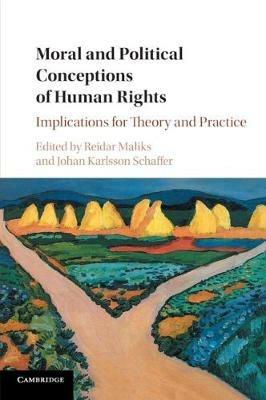 Moral and Political Conceptions of Human Rights: Implications for Theory and Practice - cover