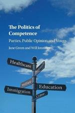 The Politics of Competence: Parties, Public Opinion and Voters