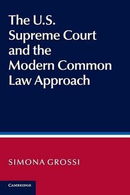 The US Supreme Court and the Modern Common Law Approach - Simona Grossi - cover