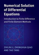 Numerical Solution of Differential Equations: Introduction to Finite Difference and Finite Element Methods