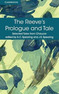 The Reeve's Prologue and Tale: With the Cook's Prologue and the Fragment of His Tale - Geoffrey Chaucer - cover